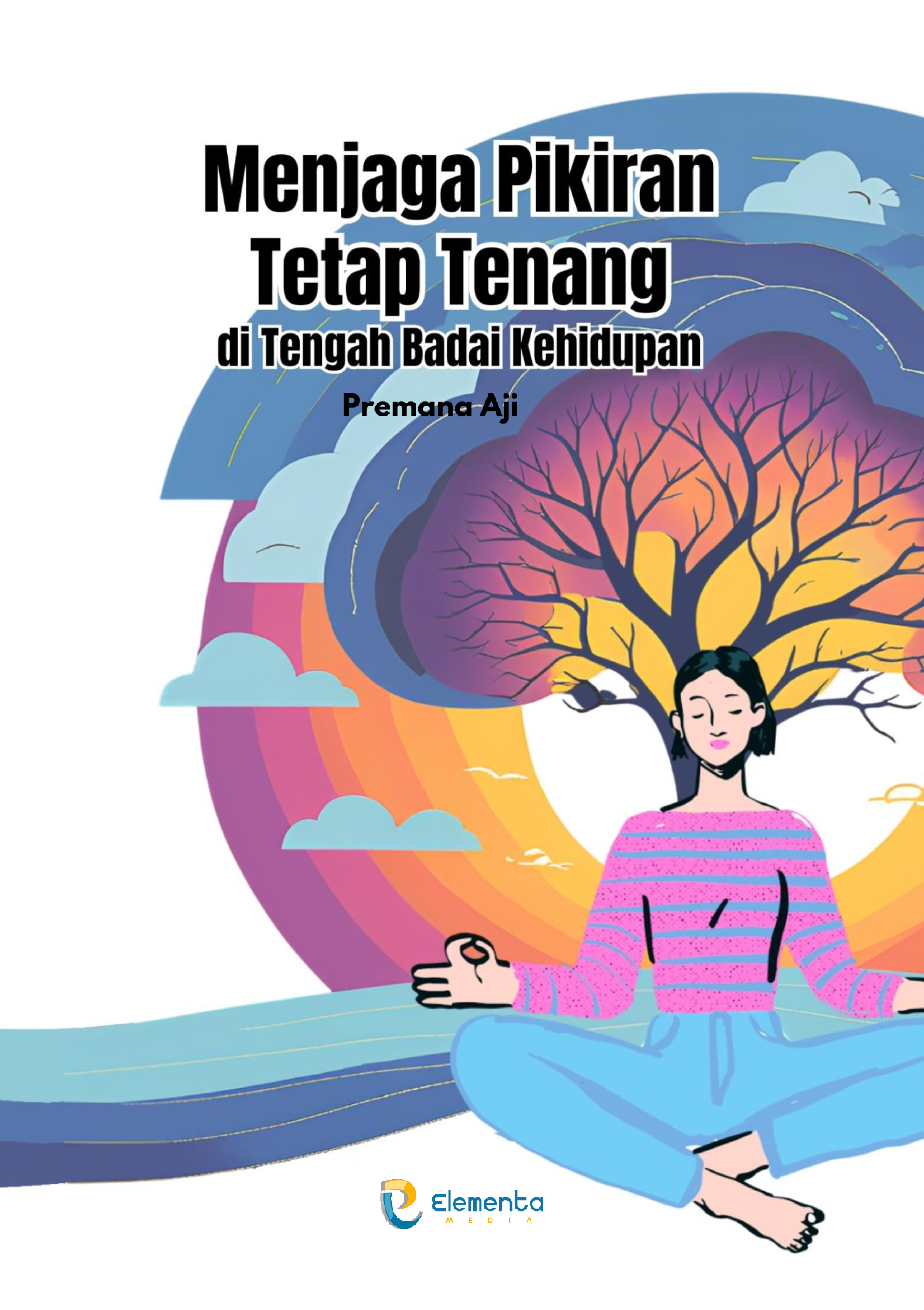 Menjaga Pikiran Tetap Tenang di Tengah Badai Kehidupan